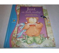 Just as Well, Really!