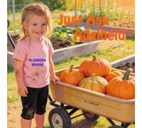 Just Ask Adelheid: A Garden Rhyme (Tender Tales for Growing)