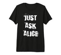 Just Ask Alice Premium T-Shirt