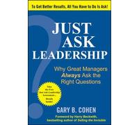 Just Ask Leadership: Why Great Managers Always Ask the Right Questions