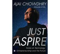 Just Aspire: Notes on Technology, Entrepreneurship and the Future