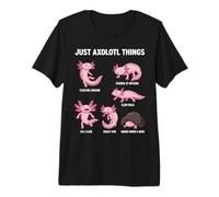 Just Axolotl Things Funny Axolotl Lover Aquarium Premium T-Shirt