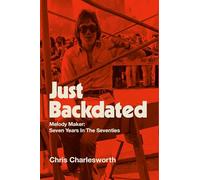 Just Backdated: Melody Maker: Seven Years In The Seventies