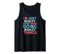 Just Bailey Here Doing Bailey Things First Name Tank Top