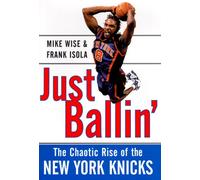 Just Ballin': The Chaotic Rise of the New York Knicks