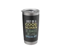 Just Be A Good Human Be Humble Be Kind Spread Joy Distressed Stainless Steel Insulated Tumbler