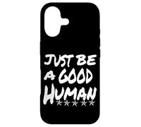 Just Be A Good Human Being Or Person It's That Simple Case for iPhone 17