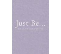 Just Be...: A Place for Your Thoughts
