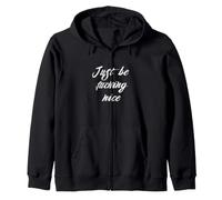 Just Be Fcking Nice Zip Hoodie