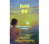 Just BE: Mind Matters, Indeed