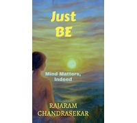 Just BE: Mind Matters, Indeed