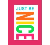 Just Be Nice