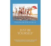 Just Be Yourself: How to Boost Young People's Self Esteem