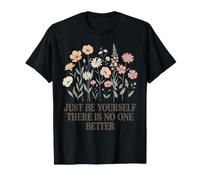 Just Be Yourself There is No One Better Positive Mindset T-Shirt