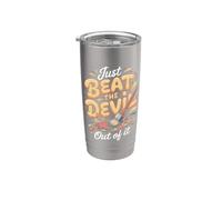Just Beat the Devil Out of It Drums Drummer Percussion Stainless Steel Insulated Tumbler