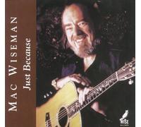 Just Because by Mac Wiseman (2001-11-06)