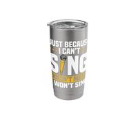 Just Because I Can't Sing Doesn't Mean I Won't Sing Karaoke Stainless Steel Insulated Tumbler