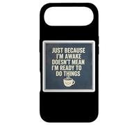 Just Because I'm Awake Doesn't Mean I'm Ready To Do Things Case for iPhone Air