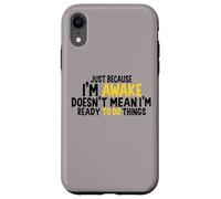just because i'm awake doesn't mean i'm ready to do things Case for iPhone XR