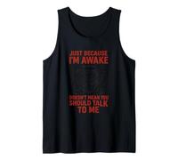 Just Because I'm Awake Don't Talk to Me Mug Tank Top