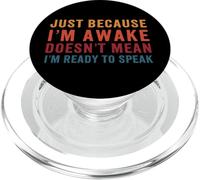 Just Because Im Awake Not Ready Grumpy Lazy Tired Teenager PopSockets PopGrip for MagSafe