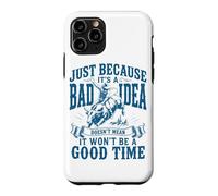 Just Because It's A Bad Idea Rodeo Cowboy Bullriding Case for iPhone 11 Pro