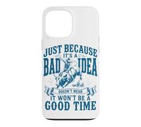Just Because It's A Bad Idea Rodeo Cowboy Bullriding Case for iPhone 13 Pro Max