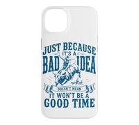 Just Because It's A Bad Idea Rodeo Cowboy Bullriding Case for iPhone 14 Plus