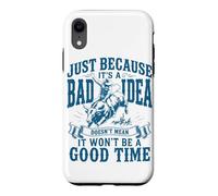 Just Because It's A Bad Idea Rodeo Cowboy Bullriding Case for iPhone XR