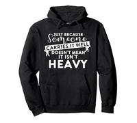 Just Because Someone Carries It Well Motivational Saying Pullover Hoodie
