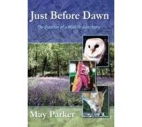 Just Before Dawn: The Creation of a Wildlife Sanctuary