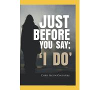 Just Before You Say I Do