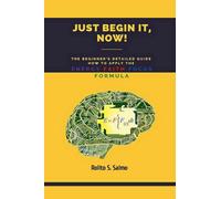 Just Begin It, Now!