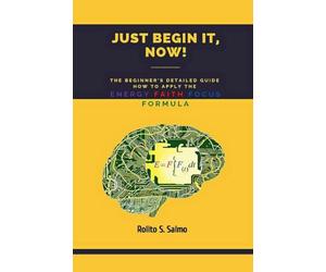 Just Begin It, Now!