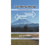 Just Being George: A Life Lesson and Success Story