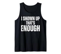 Just Being There .That's Enough. Sarcastic Work Quote Tank Top