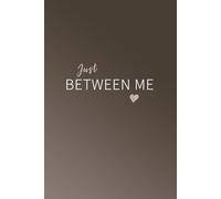 Just Between Me: A Guided Journal for Ages 17-19