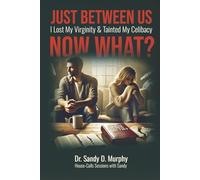 Just Between Us I Lost My Virginity & Tainted My Celibacy! Now What?