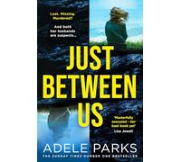 Just Between Us: From the Sunday Times Number One bestselling author of Both Of You comes a sensational new psychological thriller