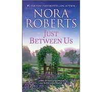 Just Between Us: The Return of Rafe Mackade / The Pride of Jared Mackade (Mackade Brothers)