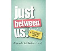 Just Between Us Unfiltered Thoughts Edition: A Fun Fill-In-the-Blank Gift Book for Friends Featuring 30 + Prompts, Quotes, an Audio Message, and a Bucket List (The Just Between Us Collection)