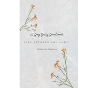 JUST BETWEEN YOU AND I: 21 Day Devotional for Mindfulness, Happiness, Reflection, and Self Care | Reflection, Renewal & Spiritual Growth | 21 Days to change your life