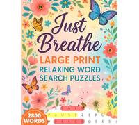 Just Breathe: 100 Large Print Relaxing Word Search for Stressful Days, Anxiety Relief & Overthinking Minds