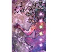 Just Breathe: A beautiful chakra, meditation blank lined notebook for women and girls
