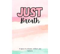 Just Breathe: A space to release, reflect, and restore.