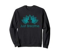 Just Breathe Buddha Lotus Flower Mindfulness Yoga Sweatshirt