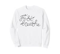 Just Breathe Calm Mindfulness Phrase For Reflection Moments Sweatshirt