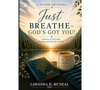 Just Breathe- God's Got You!: 40-Week Devotional