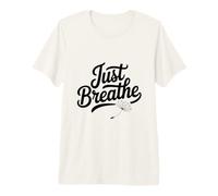 Just Breathe: Mindful Meditation Vibes for Peaceful Souls Premium T-Shirt