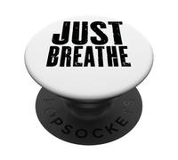 Just Breathe Mindfulness Motivational Quote PopSockets Adhesive PopGrip
